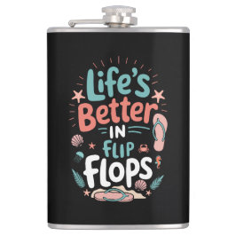 Life is Better in Flip-Flops – Fun Tropical Beach Flachmann