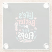 Life is Better in Flip-Flops – Fun Tropical Beach Glasuntersetzer (Rückseite)