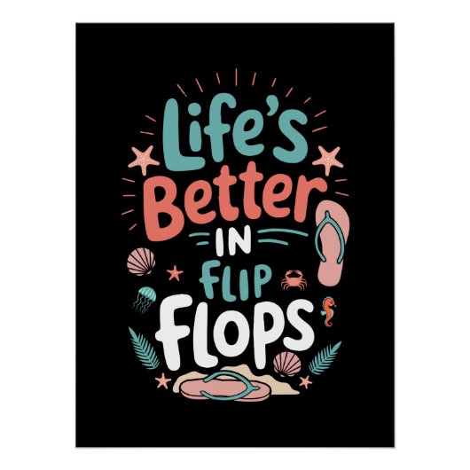 Life is Better in Flip-Flops – Fun Tropical Beach Poster (Vorderseite)