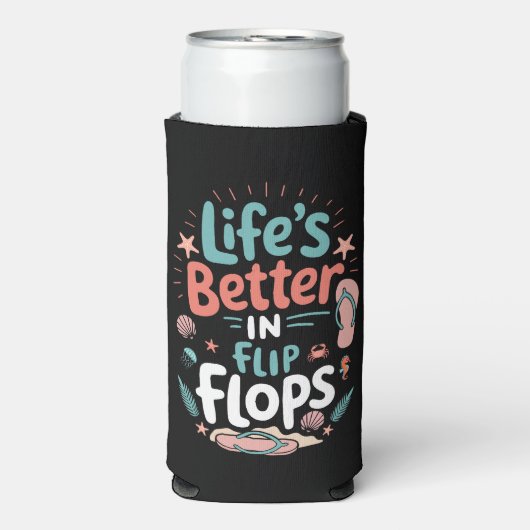 Life is Better in Flip-Flops – Fun Tropical Beach Selters Dosenkühler (Seltzer Vorderseite)