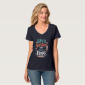 Life is Better in Flip-Flops – Fun Tropical Beach T-Shirt (Vorderseite Vollansicht)