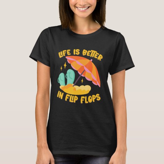 Life Is Better In Flip Flops Island Beach T-Shirt (Vorderseite)
