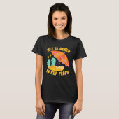 Life Is Better In Flip Flops Island Beach T-Shirt (Vorne ganz)