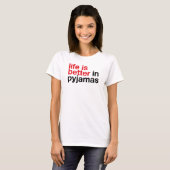 Life is Better in Pyjamas - Minimal Typography Tee (Vorne ganz)