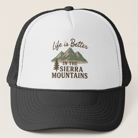 Life is Better in the Sierra Mountains Truckerkappe (Vorderseite)