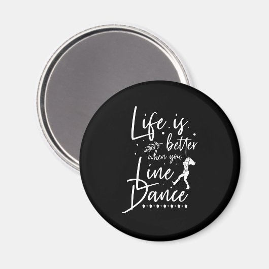 Life is Better Line Tanz Line Tanz Land Gif Magnet (Vorderseite/Rückseite)