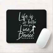 Life is Better Line Tanz Line Tanz Land Gif Mousepad (Mit Mouse)