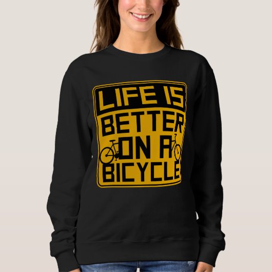Life is Better on a Bicycle Cycling Quote Sport Sweatshirt (Vorderseite)