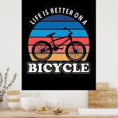 Life Is Better On A Bicycle Poster (Küche)