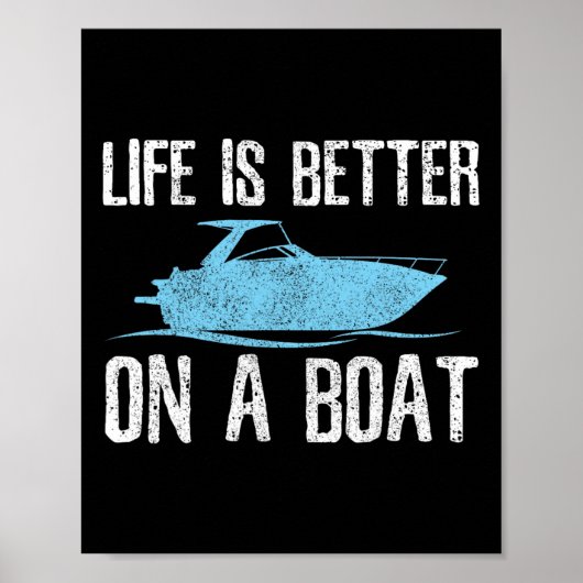 Life Is Better On A Boat - Boating Quote Captain G Poster (Vorne)