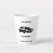 Life Is Better On Four Wheels Coffee Mug Milchtasse (Vorderseite)