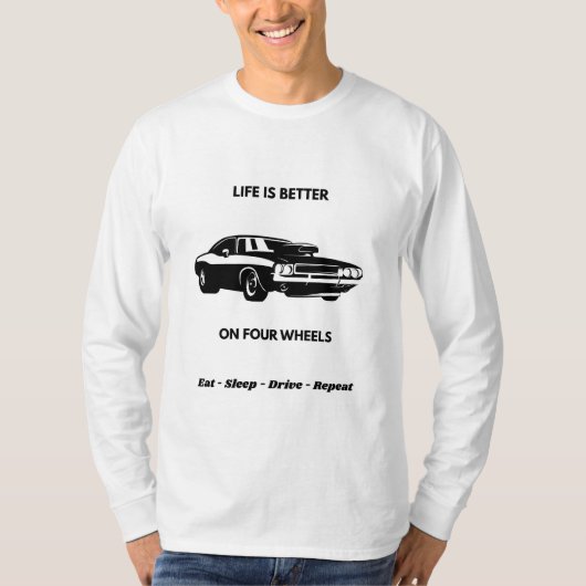 Life Is Better On Four Wheels T-Shirt (Vorderseite)