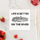 LIFE IS BETTER ON THE RIVER SERVIETTE (Beispiel)