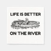 LIFE IS BETTER ON THE RIVER SERVIETTE (Vorderseite)
