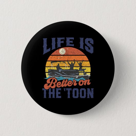Life Is Better On The Toon Pontoon Boat Boating Fa Button (Vorderseite)