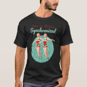 Life Is Better Synchronized Swimming Artistic Wate T-Shirt (Vorderseite)