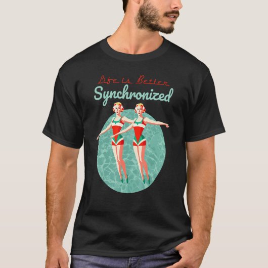 Life Is Better Synchronized Swimming Artistic Wate T-Shirt (Vorderseite)