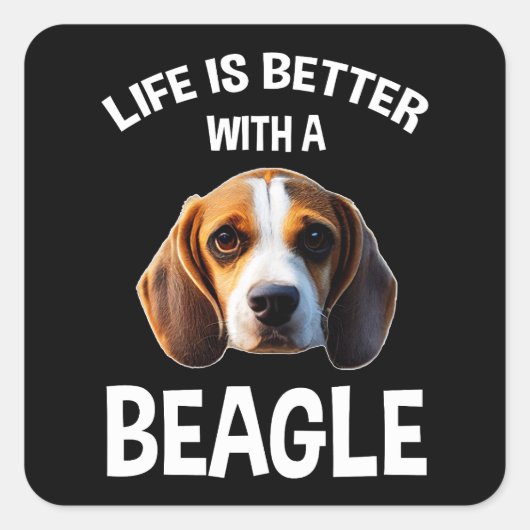Life Is Better With A Beagle Quadratischer Aufkleber (Vorderseite)