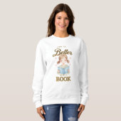 Life is Better with a Book Sweatshirt (Vorne ganz)