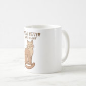 Life Is Better With a Cat – Cute Cat Lover Design Kaffeetasse (VorderseiteRechts)