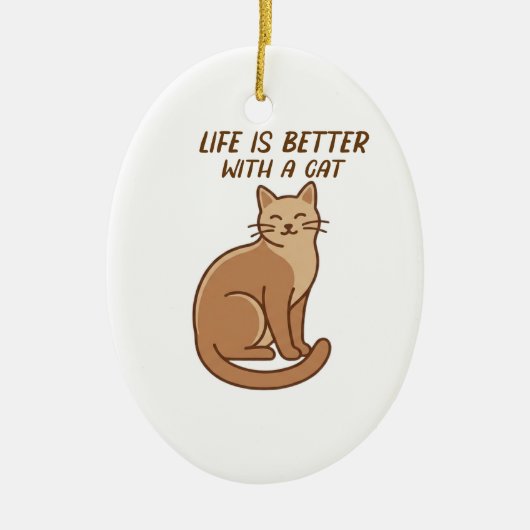 Life Is Better With a Cat – Cute Cat Lover Design Keramik Ornament (Vorne)