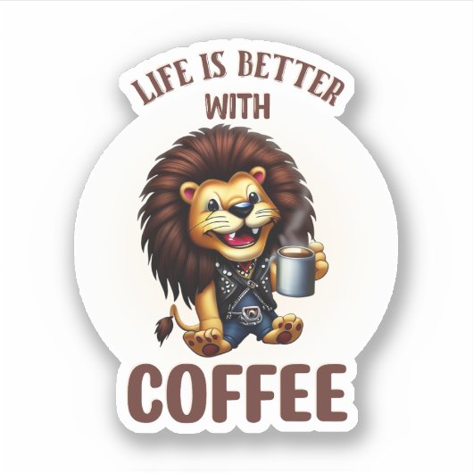LIFE IS BETTER WITH A COFFEE, LION AUFKLEBER (Vorderseite)