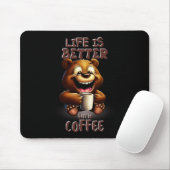 LIFE IS BETTER WITH A COFFEE MOUSEPAD (Mit Mouse)