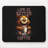 LIFE IS BETTER WITH A COFFEE MOUSEPAD (Vorne)