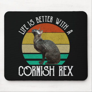 Life Is Better With A Cornish Rex Mousepad