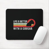 Life Is Better With A Cougar Funny Saying Cougars Mousepad (Mit Mouse)