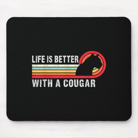 Life Is Better With A Cougar Funny Saying Cougars Mousepad (Vorne)