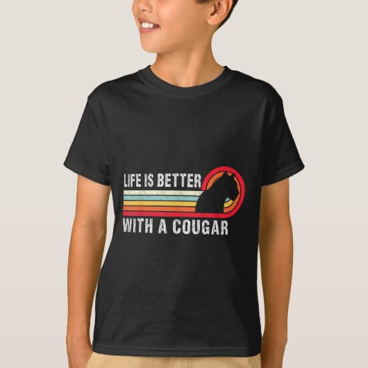 Life Is Better With A Cougar Funny Saying Cougars  T-Shirt (Vorderseite)
