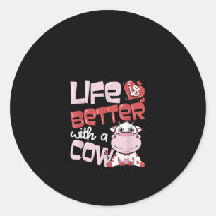Life Is Better With A Cow Gift Runder Aufkleber