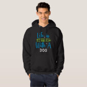 Life is better with a dog hoodie (Vorne ganz)