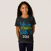 Life is better with a dog T-Shirt (Vorne ganz)
