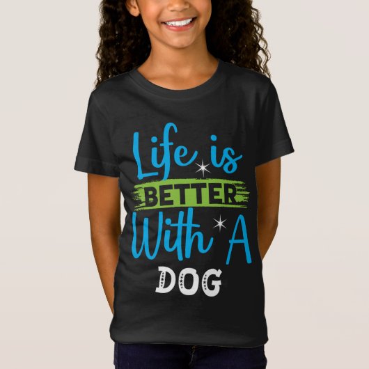 Life is better with a dog T-Shirt (Vorderseite)