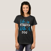 Life is better with a dog T-Shirt (Vorne ganz)