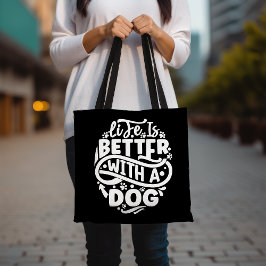 Life Is Better With A Dog Tote Bag, Cute Dog Lover Tasche