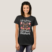 Life Is Better With A German Shepherd Dog Lover  T-Shirt (Vorne ganz)