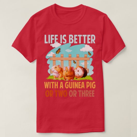 Life Is Better With A Guinea Pig Wheek Cavy Lover T-Shirt (Design vorne)