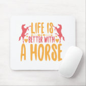 Life is Better With A Horse Mousepad (Mit Mouse)