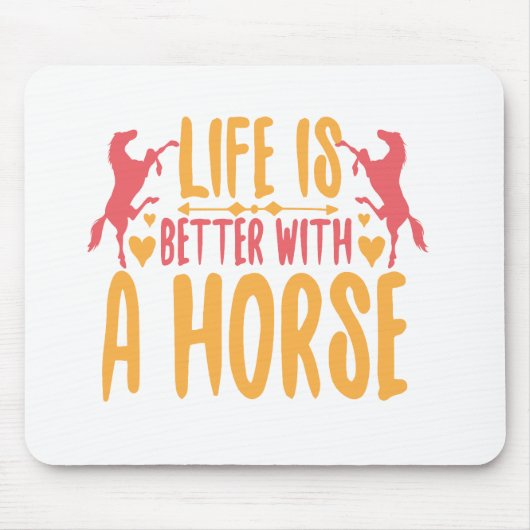 Life is Better With A Horse Mousepad (Vorne)