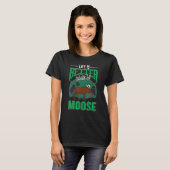 Life is better with a Moose Scandinavia Moose Antl T-Shirt (Vorne ganz)