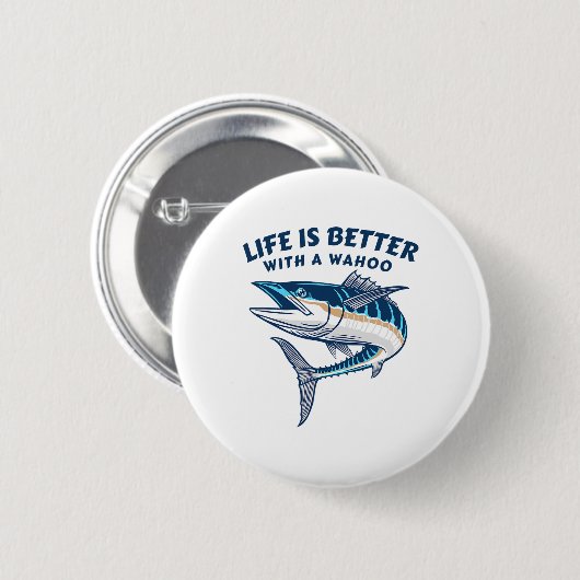Life Is Better With A Wahoo Funny Salt Water Fishi Button (Vorne & Hinten)
