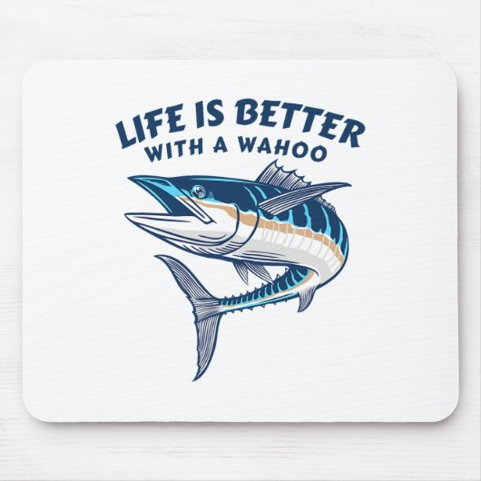 Life Is Better With A Wahoo Funny Salt Water Fishi Mousepad (Vorne)