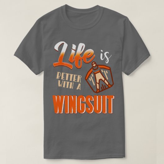 Life is better with a wingsuit Wingsuiting T-Shirt (Design vorne)