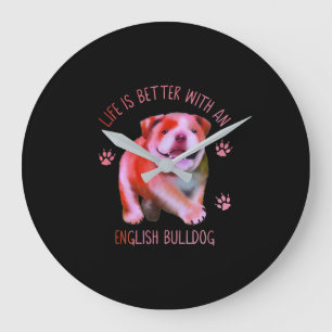 Life Is Better With An English Bulldog Funny Puppy Große Wanduhr