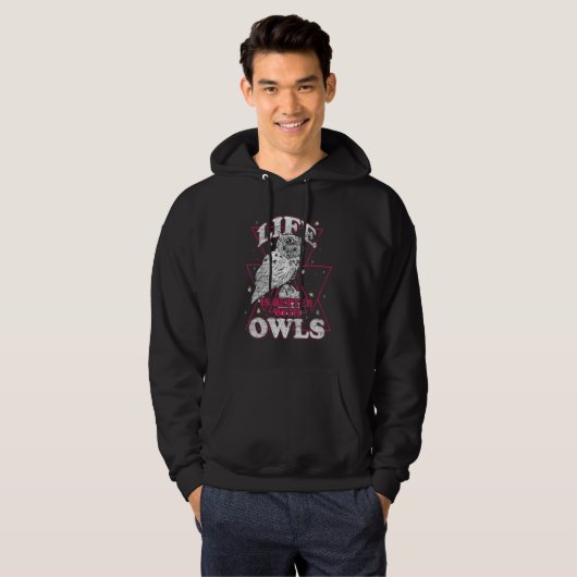 Life Is Better With An Owl Funny Owl Lover Hoodie (Vorne ganz)