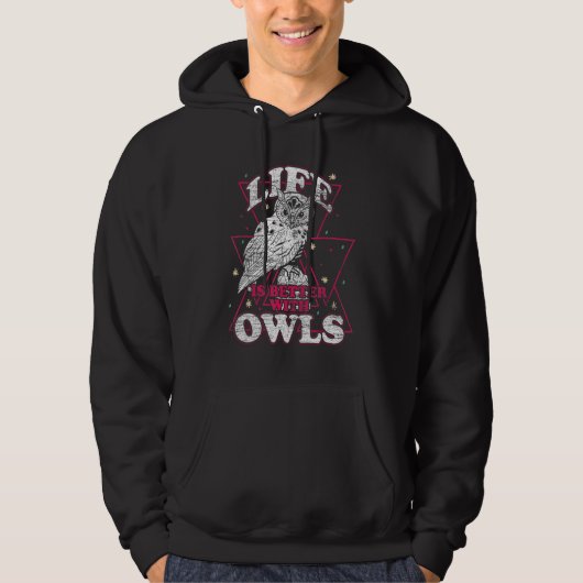 Life Is Better With An Owl Funny Owl Lover Hoodie (Vorderseite)