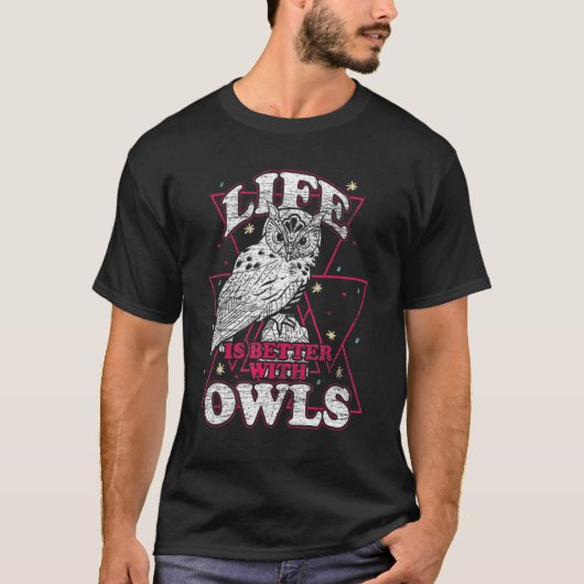 Life Is Better With An Owl Funny Owl Lover T-Shirt (Vorderseite)